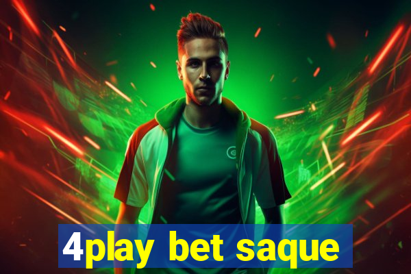 4play bet saque